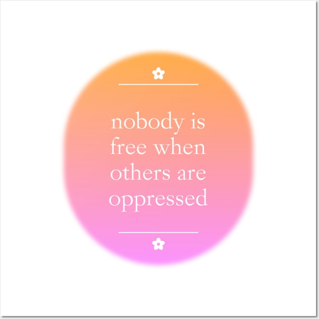 Nobody Is Free When Others Are Oppressed Wall Art by Football from the Left